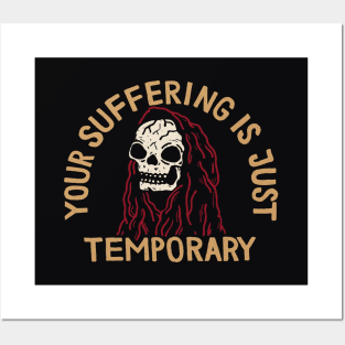 Your Suffering Is Just Temporary Posters and Art